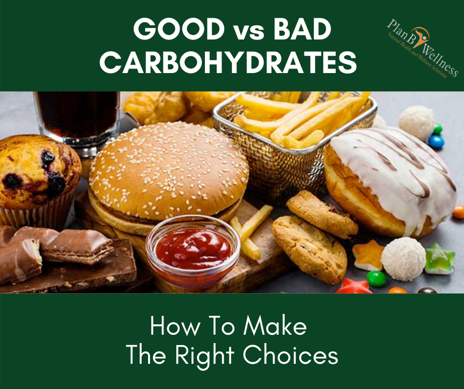 GOOD VS BAD CARBOHYDRATES: HOW TO MAKE THE RIGHT CHOICES