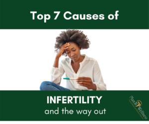 Top 7 causes of infertility and the way out-1