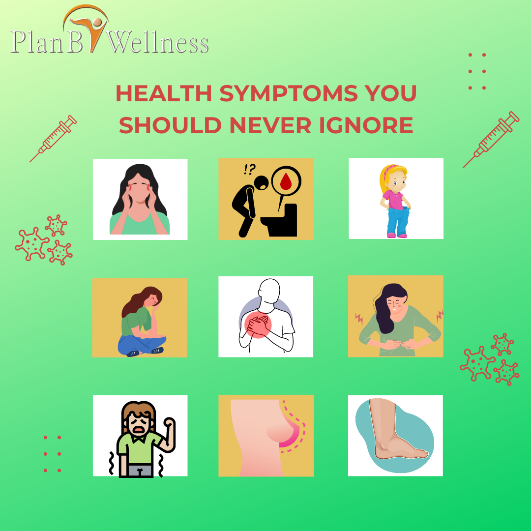 HEALTH SYMPTOMS YOU SHOULD NEVER IGNORE