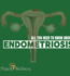 All You Need to Know About Endometriosis