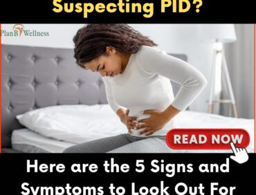 Suspecting PID? Here are the 5 Signs and Symptoms to Look Out For